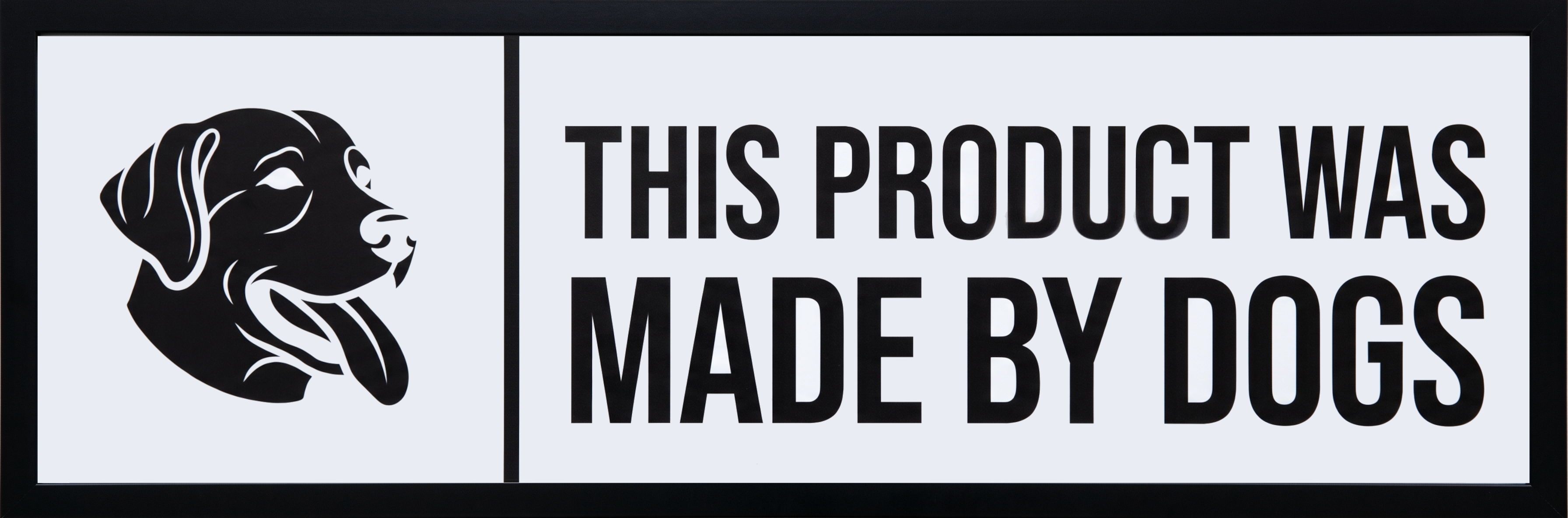 This product was made by DOGS